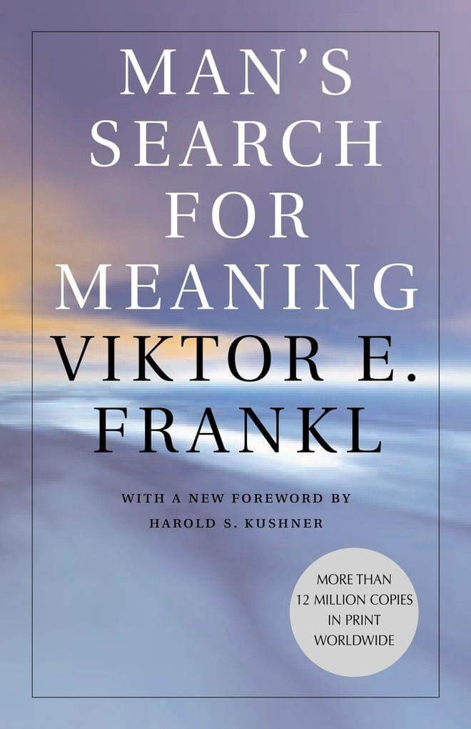 "Man's Search for Meaning" by Viktor Frankl