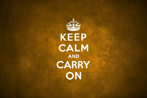 Keep Calm & Carry On